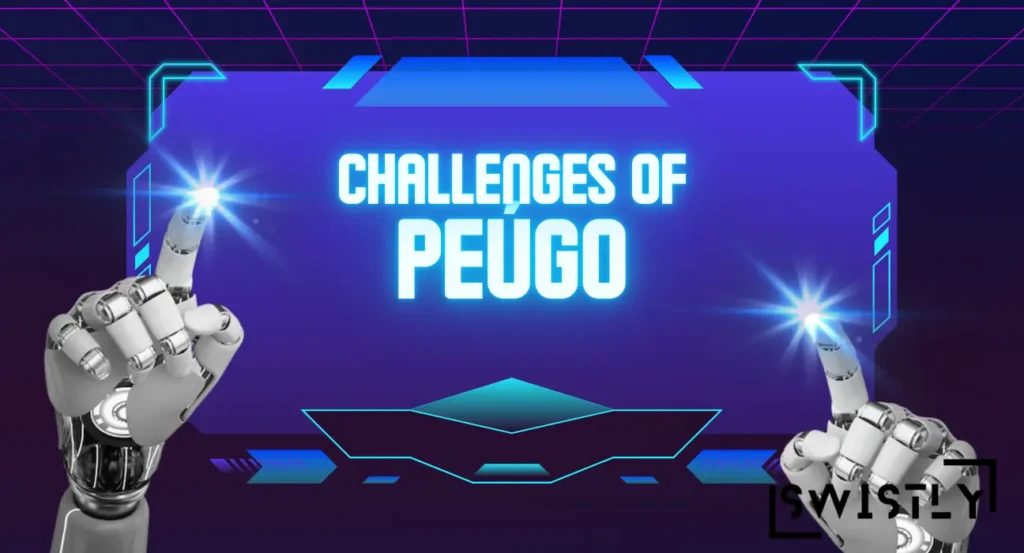 Challenges of Peúgo