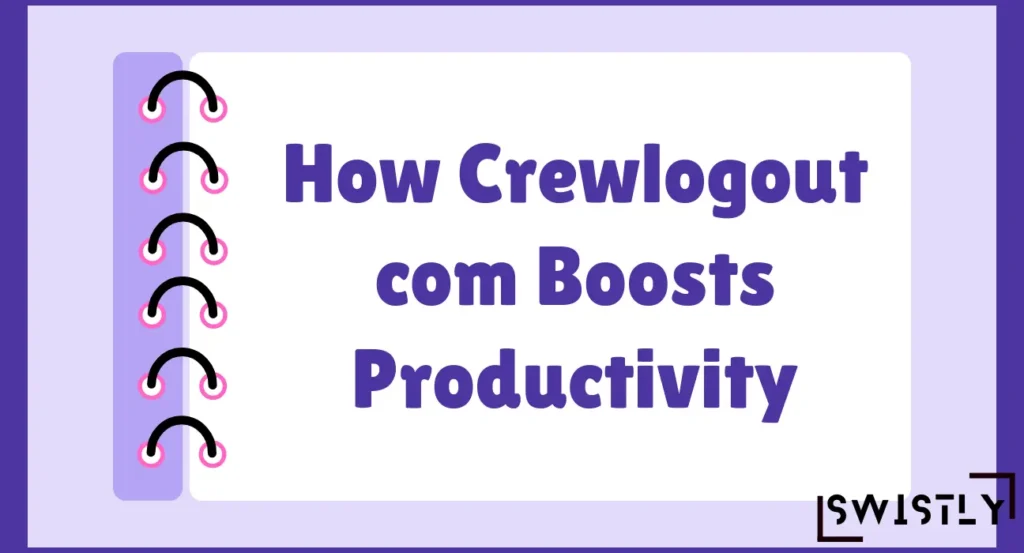 How Crewlogout com Boosts Productivity