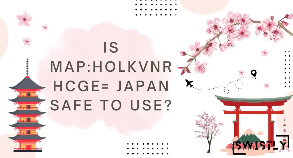 Is mapholkvnrhcge= japan Safe to Use