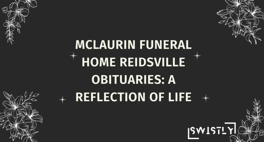 McLaurin Funeral Home Reidsville Obituaries A Reflection of Life