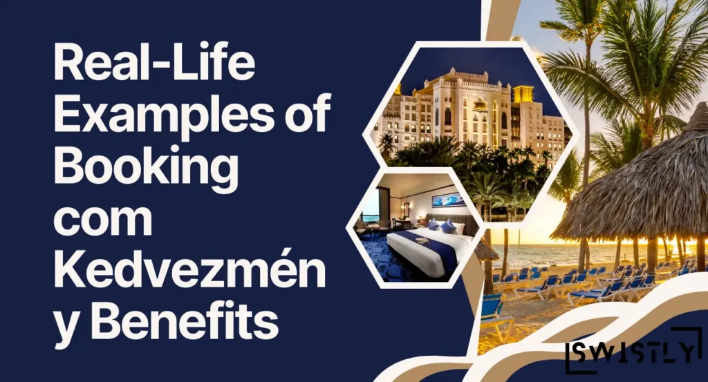 Real-Life Examples of Booking com Kedvezmény Benefits