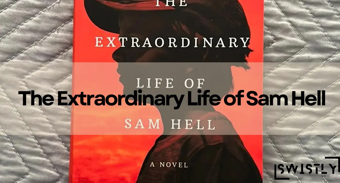 The Extraordinary Life of Sam Hell