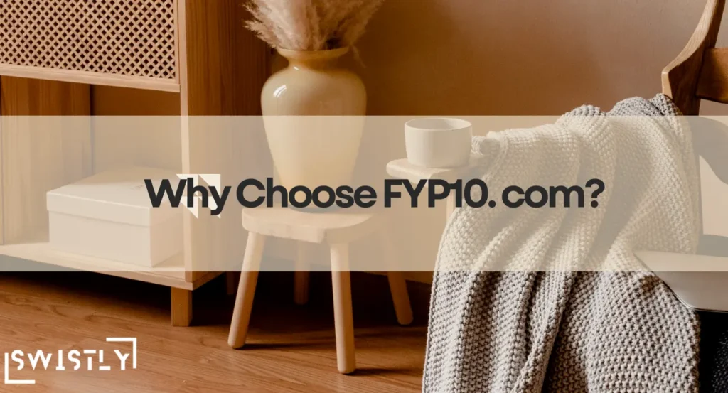 Why Choose FYP10. com