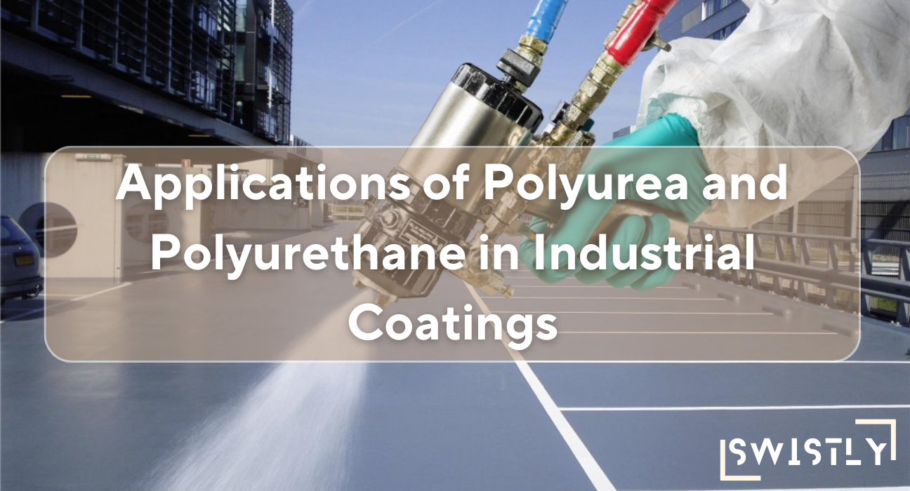 Applications of Polyurea and Polyurethane in Industrial Coatings