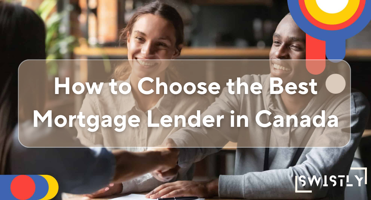 How to Choose the Best Mortgage Lender in Canada