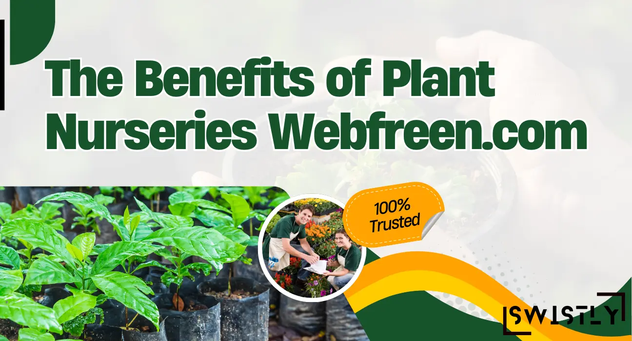 The Benefits of Plant Nurseries Webfreen.com