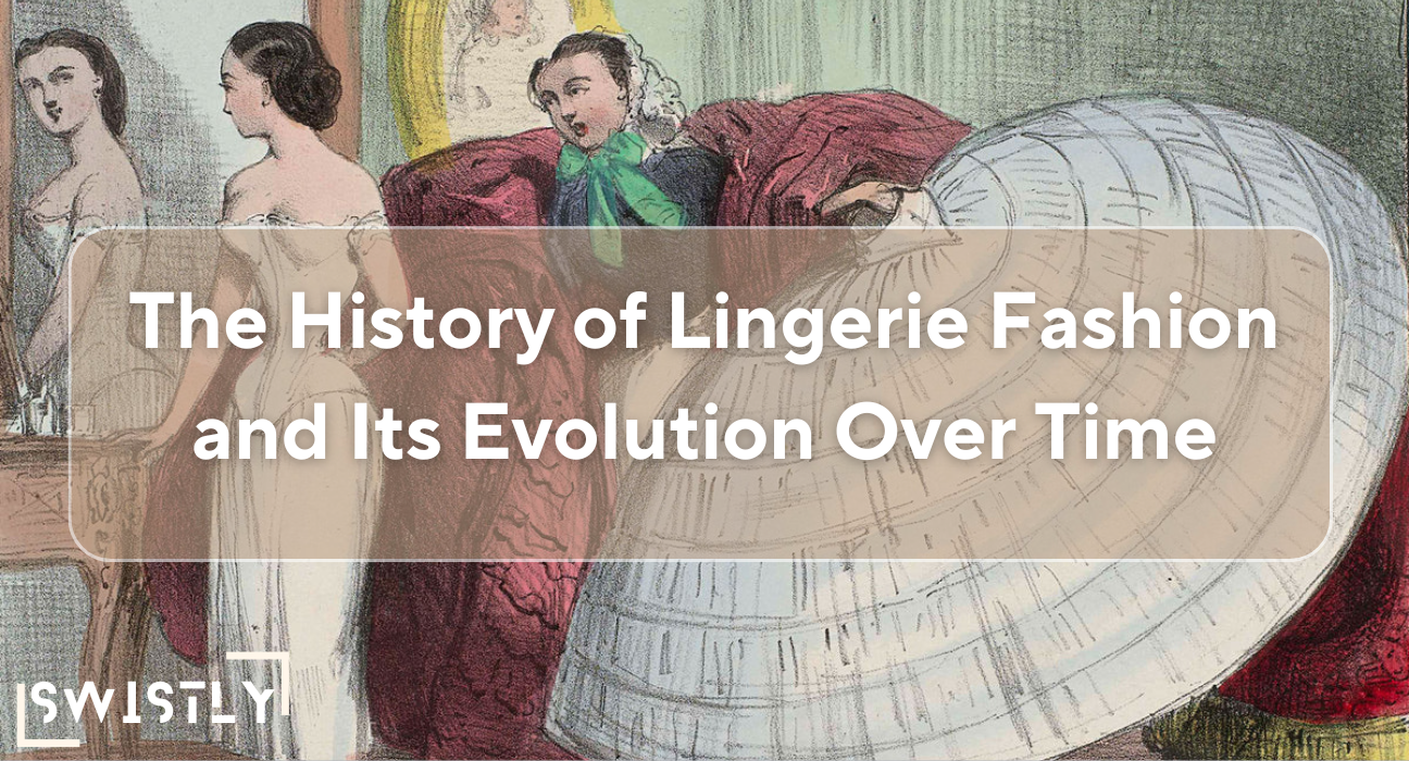 The History of Lingerie Fashion and Its Evolution Over Time