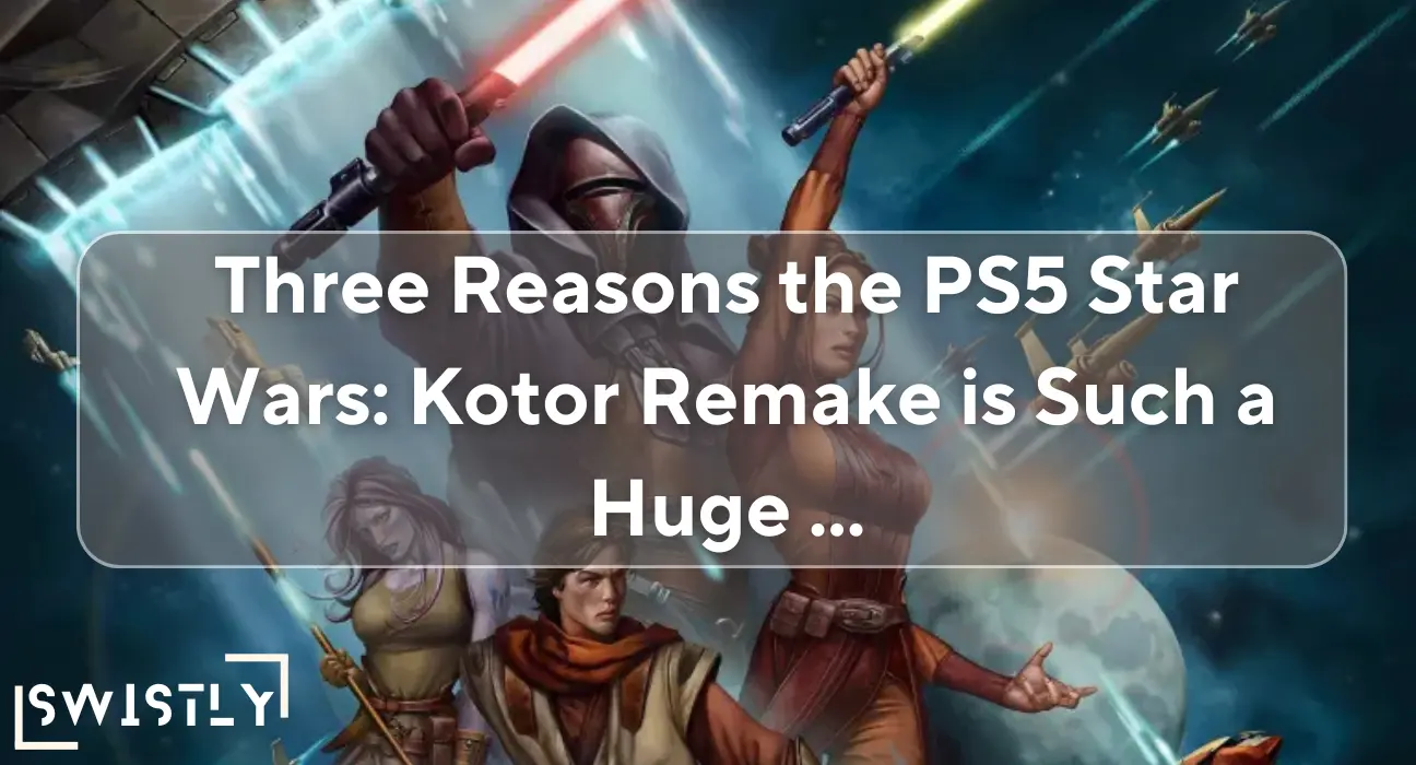 three reasons the ps5 star wars: kotor remake is such a huge ...